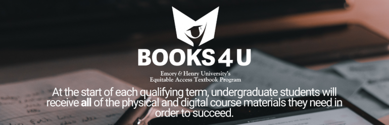 BOOKS4U Emory & Henry University's Equitable Access Textbook Program